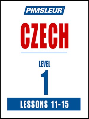 cover image of Pimsleur Czech Level 1 Lessons 11-15